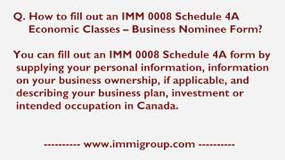 How to fill out an IMM 0008 Schedule 4A Economic Classes -- Business Nominee Form?