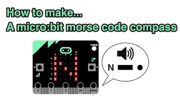 How to make a Morse Code Compass with BBC microbit