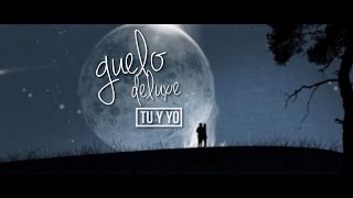 Tu y Yo - Guelo Deluxe chords
