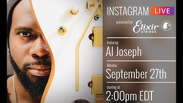 Al Joseph INSTAGRAM LIVE! with Elixir Strings [archived from Sept. 27, 2021]