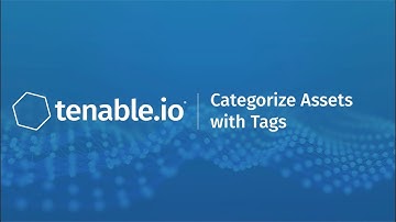 Categorizing Assets with Tags in Tenable.io