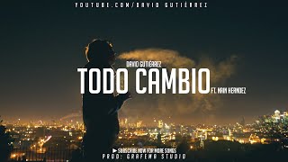 David gutiérrez - todo cambio ft.nain hernandez