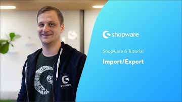 Import/Export (Shopware 6 Tutorial)