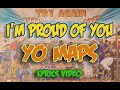 YO MAPS FT WEZI - I AM PROUD OF YOU [Lyrics Video]