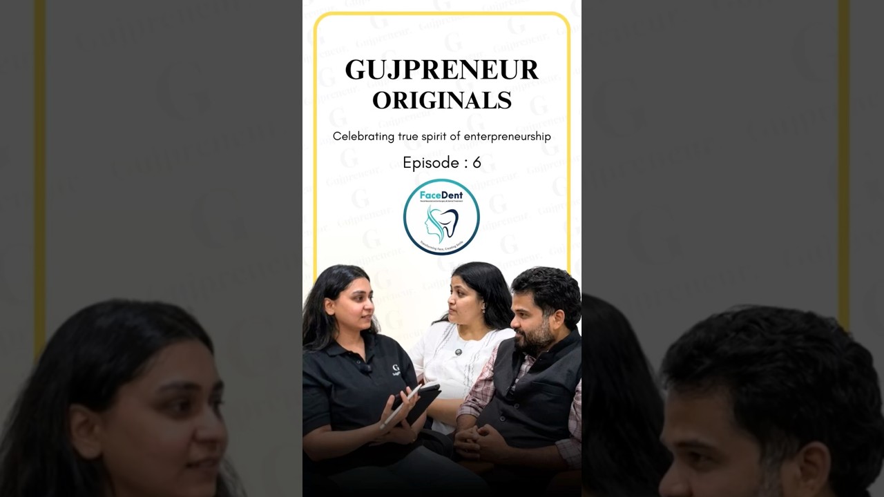 FaceDent Story: How Two Doctors Built a Patient-First Healthcare Brand | Gujpreneur Originals