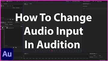 How To Change Audio Input & Output In Adobe Audition