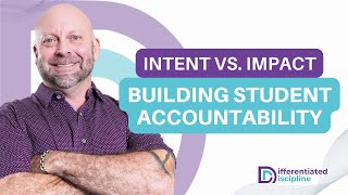 Intent vs. Impact: How to Build Accountability in Schools | Student Behavior