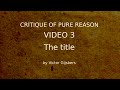 Kant&#39;s Critique of Pure Reason - Video 3: The Title