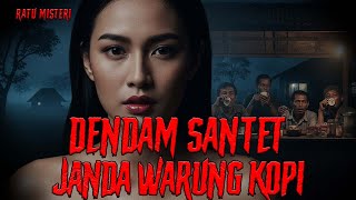 DENDAM ARWAH JANDA PENJUAL  KOPI KARENA DISANTET ISTRI PELANGGAN