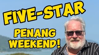 Luxury Penang Weekend!  Retire to Malaysia!