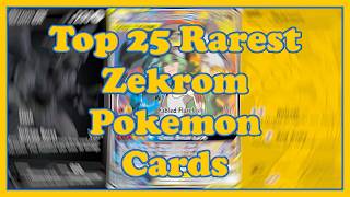 Top 25 RAREST & Most EXPENSIVE Zekrom Pokémon Cards! ⚡