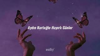 AYDIN KURTOĞLU HAYIRLI GÜNLER (SLOWED+REVERB) Resimi