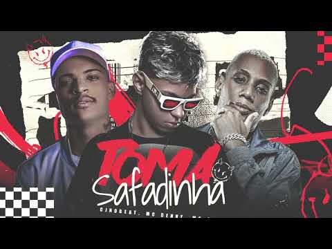 TOMA SAFADINHA CJNOBEAT MC DENNY GW ARROCHADEIRA REMIX 