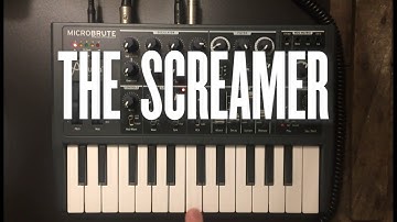 THE SCREAMER | Microbrute sound patch * no talking