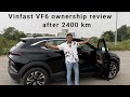 Vinfast Vf6 first ownership review after 2400 km.