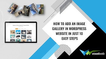 How to add an Image Gallery in WordPress Website in Just 10 Easy Steps