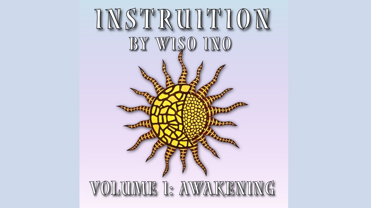 Instruition Vol  1: Awakening - Wiso Ino