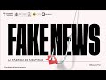 Presentación de Fake News. La fábrica de las mentiras