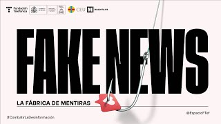 Presentación de Fake News. La fábrica de las mentiras