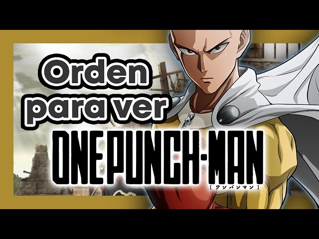 En qué orden ver One Punch-Man: cronología de todo el anime