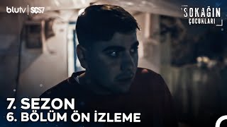 Sokağın Çocukları Ön Izleme 7. Sezon 6. Bölüm Sadece Blutvde