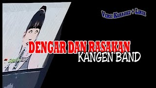 Kangen Band Dengar dan Rasakan karaoke