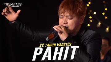 Vagetoz - Pahit (Live 22 Tahun Vagetoz)