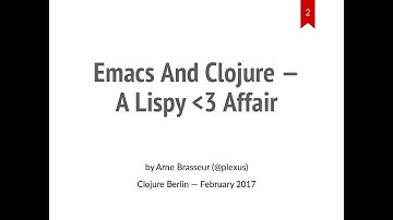 Emacs and Clojure, a Lispy Love Affair