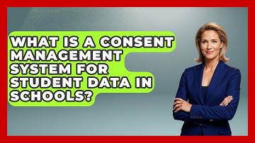 What Is A Consent Management System For Student Data In Schools? - Safe AI for The Classroom