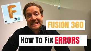 Fusion 360 Tutorial - Errors and How To Fix Problems