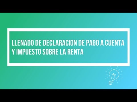 Video: Cómo Completar Una Declaración De Impuestos Sobre La Renta Con Pagos Por Adelantado En