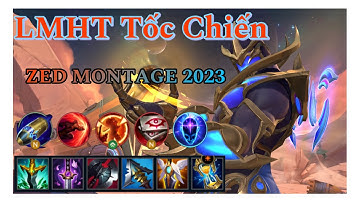 LMHT Tốc Chiến: ZED MONTAGE 2023 Những pha xử lý cực hay