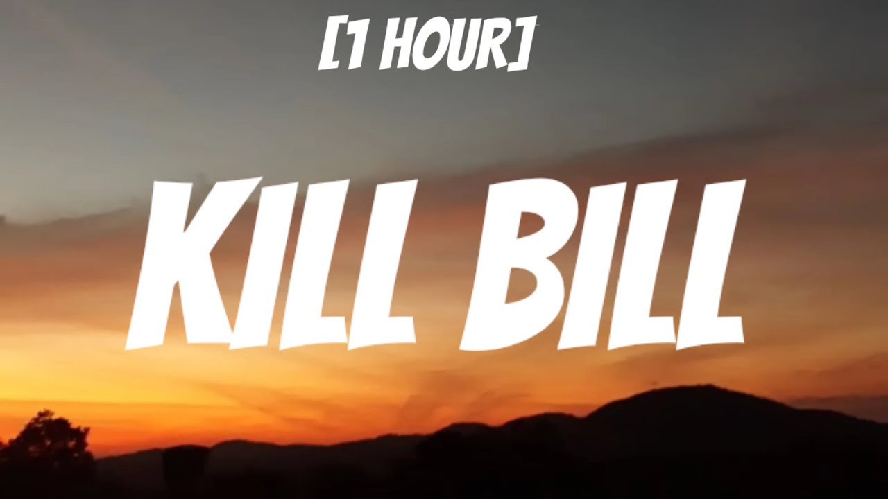 SZA - Kill Bill [1 HOUR/Lyrics] | I might kill my ex, not the best idea