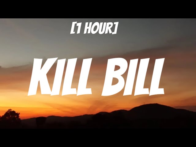SZA - Kill Bill [1 HOUR/Lyrics] | I might kill my ex, not the best idea class=