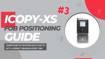 ICopy-XS: Fob Positioning Guide