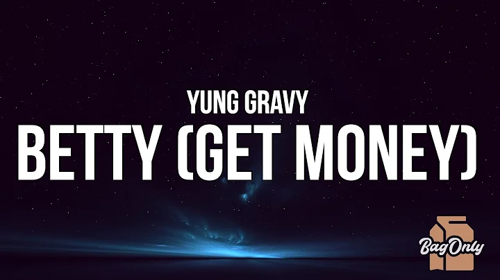 Yung Gravy - Betty (Get Money) (Lyrics) "damn grav...