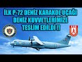 İLK P-72 DENİZ KARAKOL UÇAĞI DENİZ KUVVETLERİMİZE TESLİM EDİLDİ !!