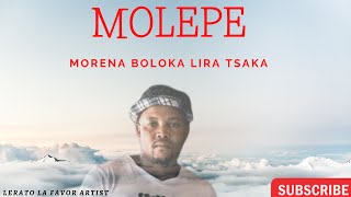 MOLEPE | Morena Boloka Lira tsa ka