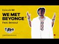 MIC CHEQUE PODCAST | Episode 62 | We met Beyonce Feat. BENSOUL