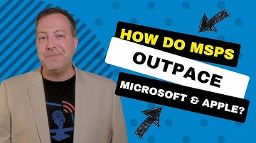 With competition from Microsoft and Apple, how does an MSP stay ahead?