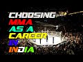 Choosing mma as a career in india  fighter or trainer        