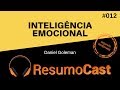 Inteligência Emocional - Daniel Goleman | T2#012