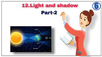 LIGHT AND SHADOW CLASS 6 SCIENCE CHAPTER 12(PART-2) IN ENGLISH AND HINDI
