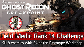 Ghost Recon Breakpoint - Field Medic 14 Challenge "Kill 3 enemies with C4 at the Prototype Workshop"