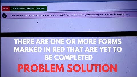 There are one or more forms marked in red that are yet to be completed Problem Solution