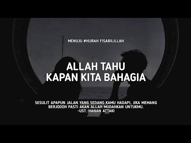 Allah Tau Kapan Kita Bahagia - Ust. Hanan Attaki, Lc class=