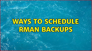 Ways to Schedule Rman backups (3 Solutions!!)
