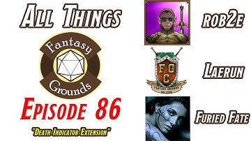 All Things Fantasy Grounds Talk Show - Episode 86 - Death Indicator Extension