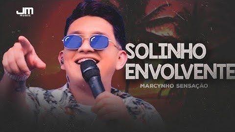 SOLINHO ENVOLVENTE - MARCYNHO SENSAÇÃO ( MULHER ROLEIRA) BATIDÃO - tiktok