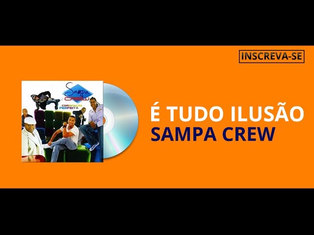 SAMPA CREW - E TUDO ILUSAO